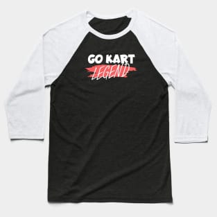 Go kart legend Baseball T-Shirt